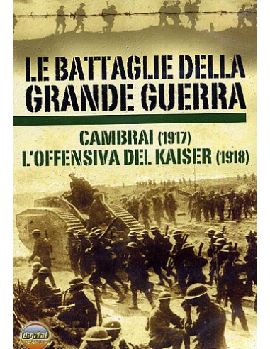 Battaglie Della Grande Guerra n.02 (Le) - Cambrai / L'Offensiva Del Kaiser