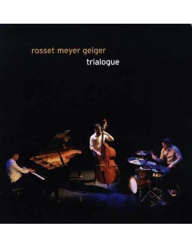 Rosset / Meyer / Gei - Trialogue