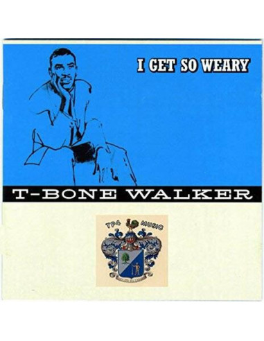 Walker T-Bone - I Get So Weary