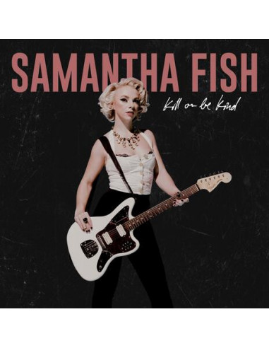 Fish Samantha - Kill Or Be Kind