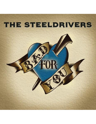 Steeldrivers The - Bad For You