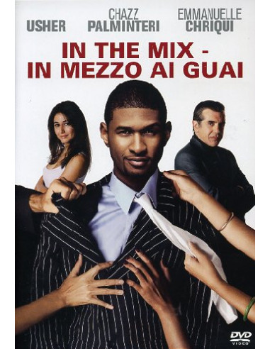 In The Mix - In Mezzo Ai Guai