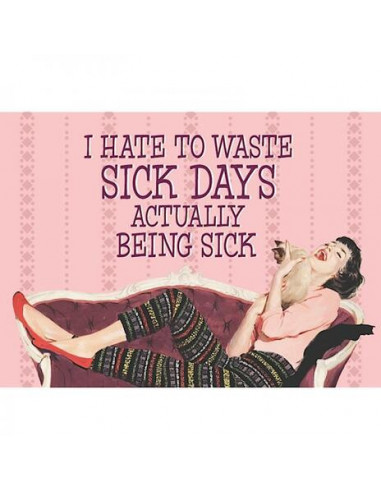 Retro Humour: I Hate To Waste Sick Days (Magnete Metallo)