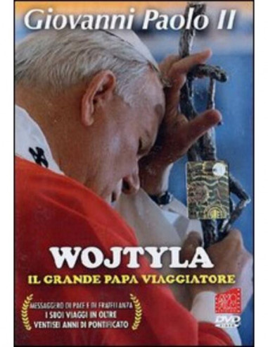 Wojtyla - Il Grande Papa Viaggiatore