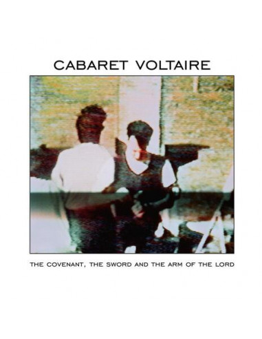 Cabaret Voltaire - The Covenant The Sword And The Arm Of Th