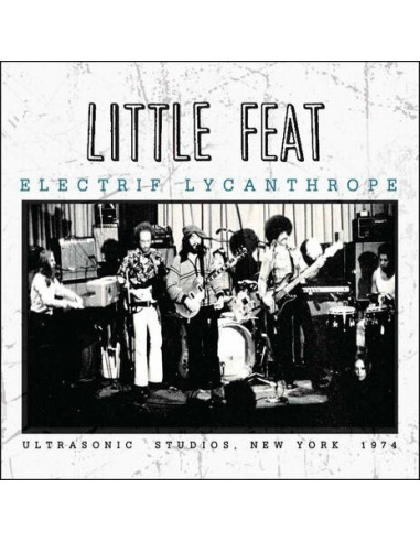 Little Feat - Electrif Lycanthrope Live At Ultra Sonic Studios 1974