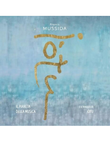 Mussida Franco - Il Pianeta Della Musica E Il Viaggio Di