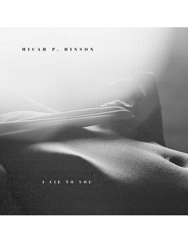 Hinson Micah P. - I Lie To You