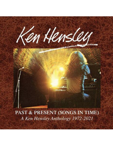 Hensley Ken - Past and Present (Songs In Time) 1972-2021 - (CD)