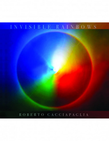 Cacciapaglia Roberto - Invisible Rainbows (180 Gr. Vinyl Numbered Gatefold + 3 Bonus Tracks Ltd.)