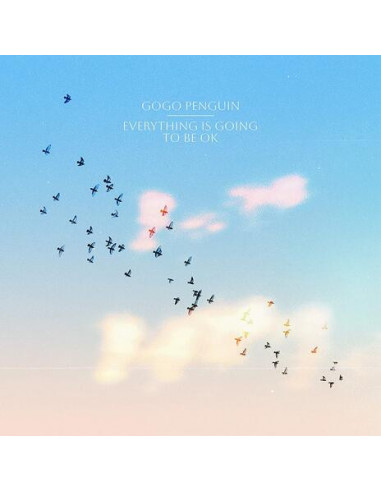 Gogo Penguin - Everything Is Going To Be Ok