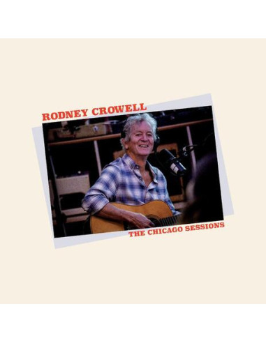 Crowell, Rodney - The Chicago Sessions