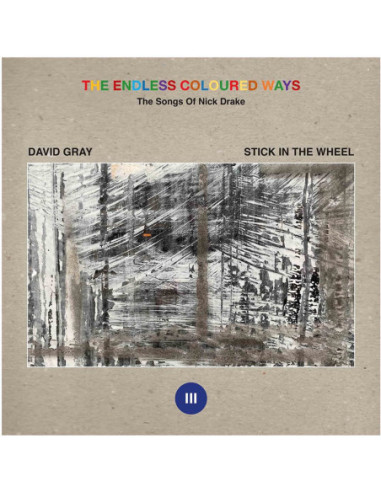 Gray David, Stick In The Whell - The Endless Coloured Ways: The Songs Of Nick Drake Vol.3 (7p)