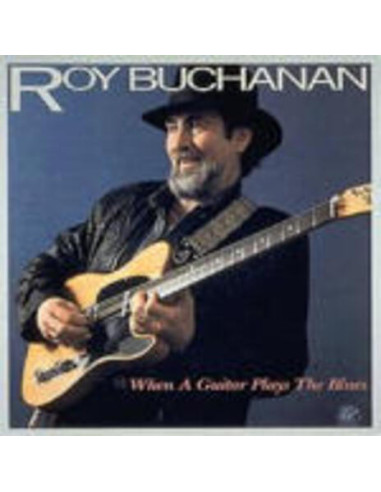 Buchanan, Roy - When A Guitar Plays The Blues