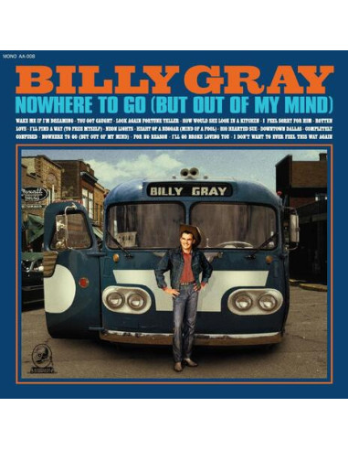 Gray, Billy - Nowhere To Go (But Out Of My Mind)