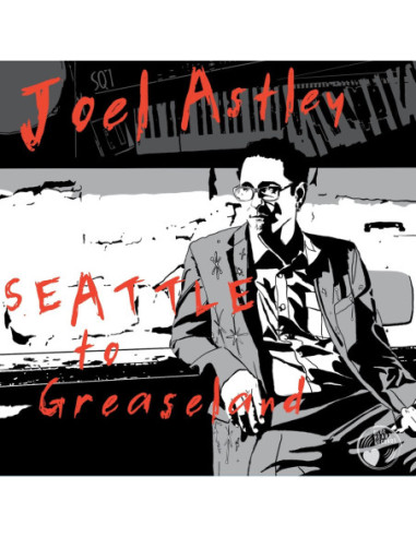 Astley, Joel - Seattle To Greaseland - (CD)