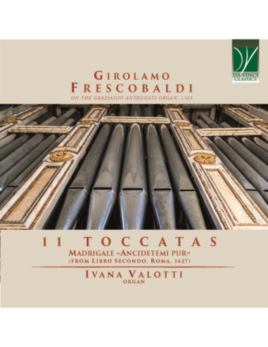 Valotti, Ivana - Frescobaldi: 11 Toccatas Madrigale Anci - (CD)