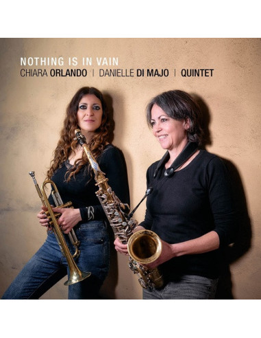 Orlando Chiara and Di Majo Daniele Quintet - Nothing Is In Vain - (CD)