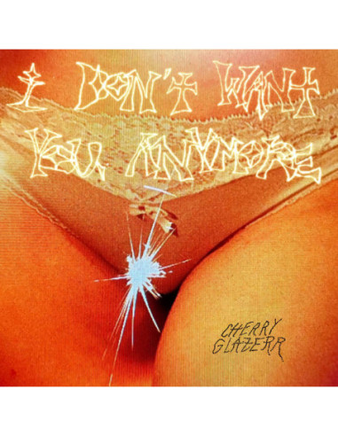 Cherry Glazerr - I Don T Want You Anymore - (CD)