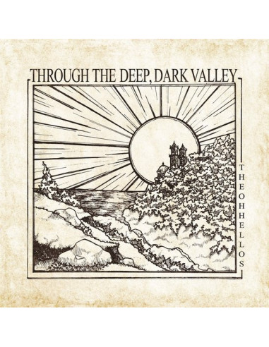 Oh Hellos - Through The Deep, Dark Valley