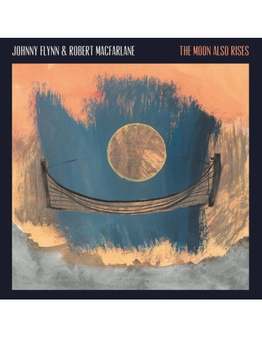 Flynn Johnny and Macfarlane Robert - The Moon Also Rises (Moon Coloured)