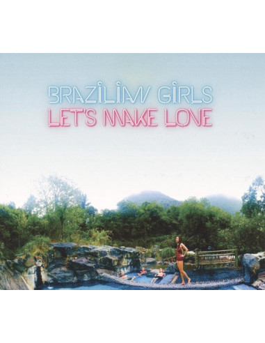 Brazilian Girls - Let'S Make Love