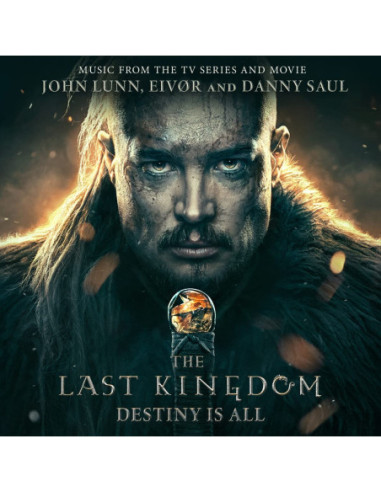 O. S. T. -The Last Kingdom: Destiny Is All( John Lunn Eivor And Danny Saul) - Serie Tv