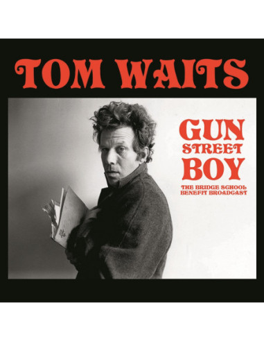 Waits Tom - Gun Street Boy: The Bridge School Benefit Broadcast