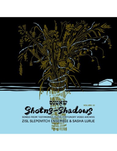 Zisl Slepovitch Ense - Shotns - Shadows: Songs From Testimonies