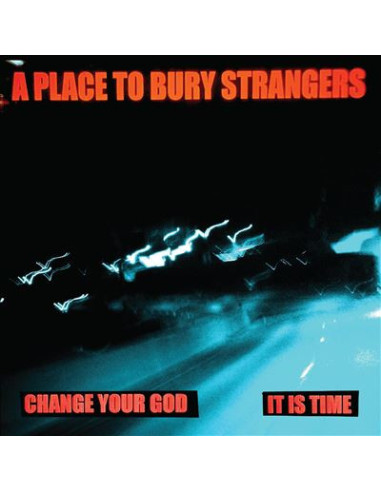 A Place To Bury Strangers - Change Your God, It Is Time (White Vinyl)