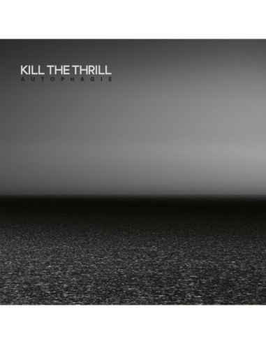 Kill The Thrill - Autophagie