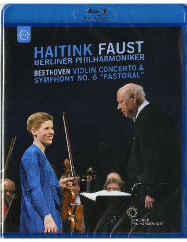 Bernard Haitink - Isabelle Faust - Violin Concerto and Symphony N.6 (Concerto Per Violino - Sinfonia No.6 Pastorale) (Blu-ray)