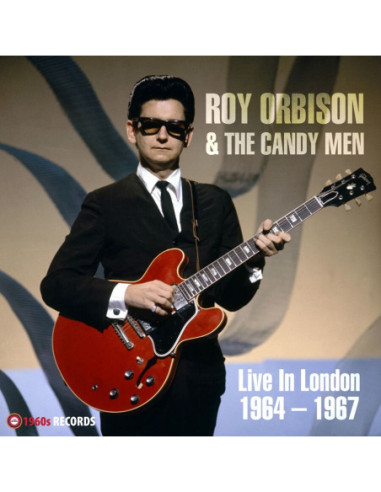 Roy Orbison and The Ca - Live In London 1964-1967