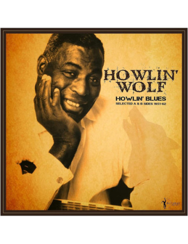 Howlin' Wolf - Howlin' Blues (Selected A and B Sides 1951-1962)