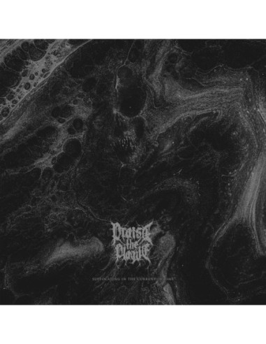 Praise The Plague - Suffocating In The Current Of Time - (CD)