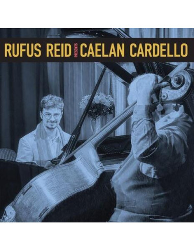 Rufus Reid - Rufus Reid Present Caelan Cardello