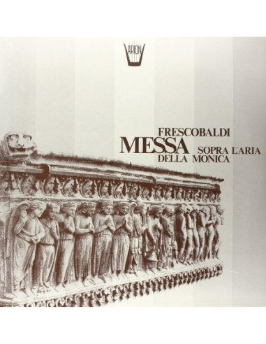 Frescobaldi Girolamo - Messa Sopra L'Aria Della Monica