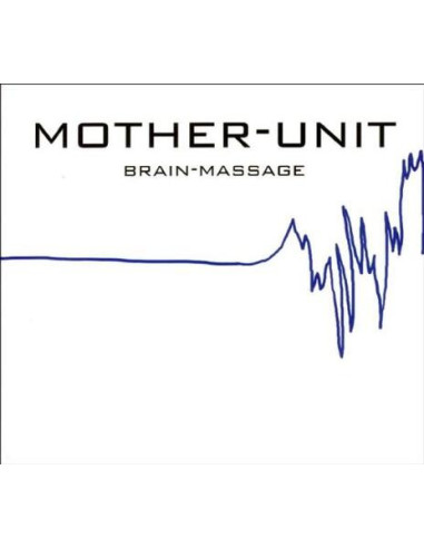 Mother Unit - Brain Massage