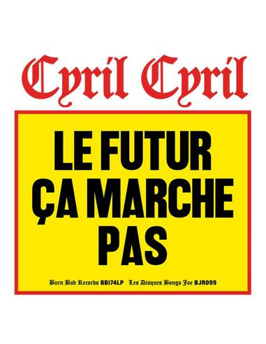 Cyril Cyril - Le Futur Ca Marche Pas - (CD)