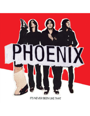 Phoenix - It'S Never Been Like That