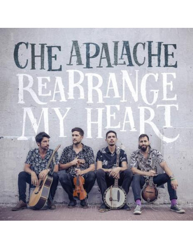 Che Apalache - Rearrange My Heart