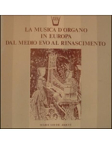 Compilation - La Musica D'Organo In Europa Dal Medioevo Al Rinascimento