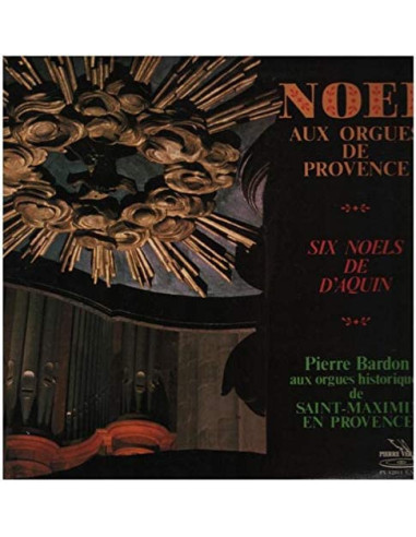 Bardon Pierre Org - Noel Aux Orgues De Provence, Six Noels De D'Aquin