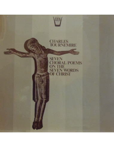 Tournemire Charles - Seven Choral Poems On The Seven Words Of