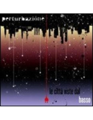 Perturbazione - Le Citta' Viste Dal Basso