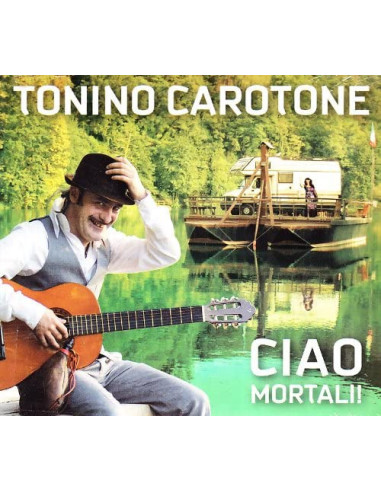 Carotone Tonino - Ciao Mortali