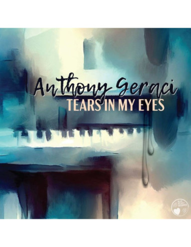 Geraci, Anthony - Tears In My Eyes - (CD)