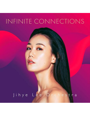 Jihyee Lee Orchestra - Infinite Connections - (CD)