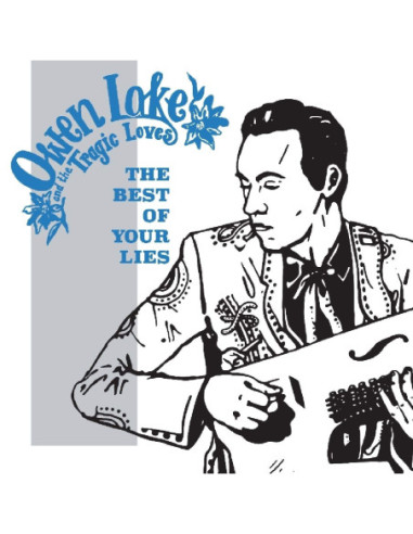 Lake Owen And The Tragic Loves - The Best Of Your Lies