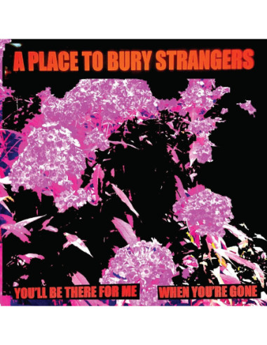 A Place To Bury Strangers - You'Ll Be There For Me, When You (7p Vinyl White)